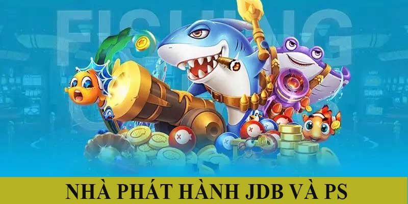 JDB và PS là hai trong những đơn vị nổi tiếng