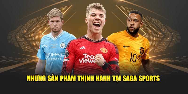 Những sản phẩm thịnh hành tại SABA Sports