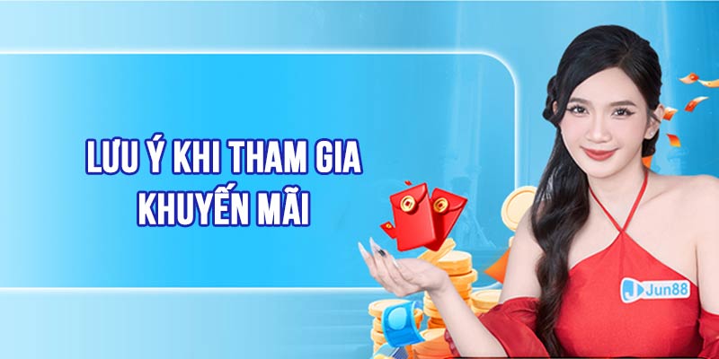 Các lưu ý tham gia khuyến mãi